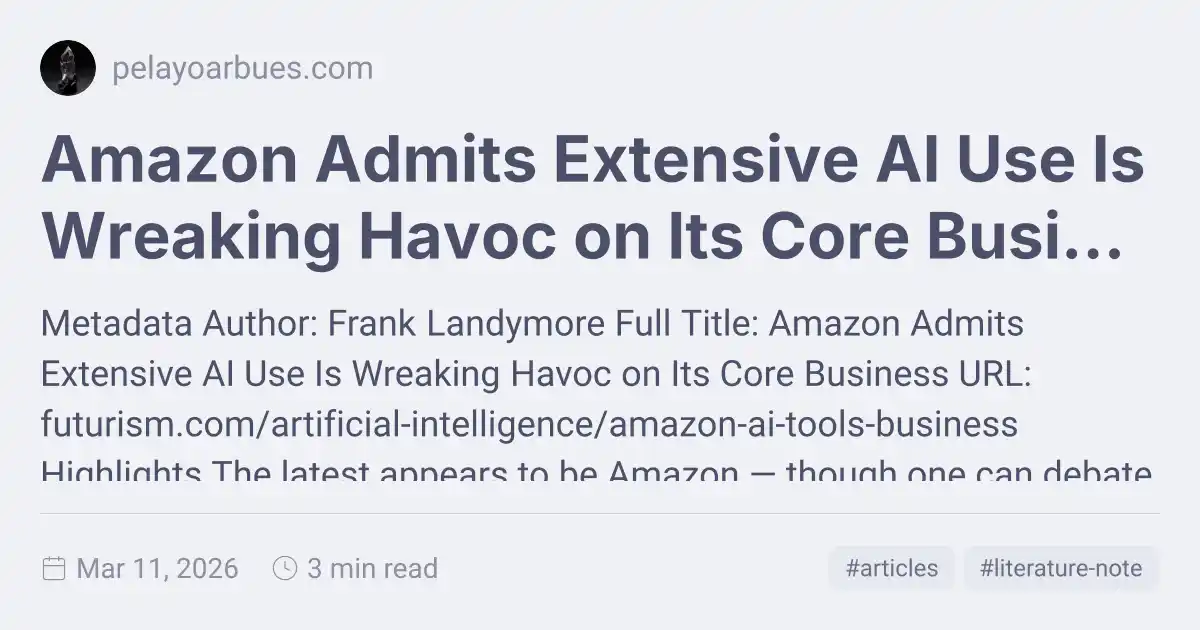 Wreaking Amazon Admits Extensive AI Use Is Wreaking Havoc on Its Core Business